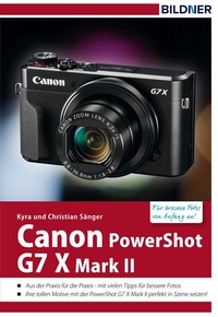Abbildung von: Canon PowerShot G7X Mark II - Für bessere Fotos von Anfang an! - Bildner Verlag
