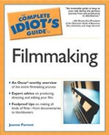Cover: Complete Idiot's Guide to Filmmaking - Alpha Books