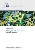 Cover: With Light Verb Constructions from Syntax to Concepts - Universit&auml;tsverlag Potsdam