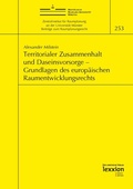 Cover: Territorialer Zusammenhalt und Daseinsvorsorge - Grundlagen des europ&auml;ischen Raumentwicklungsrechts - Lexxion Verlagsgesellschaft