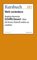 Cover: Schiffe bauen - Kursbuch Kulturstiftung gGmbH
