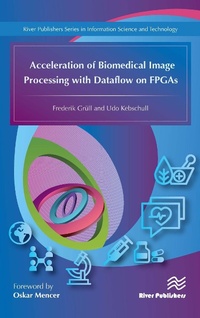 Enlarge image Cover: Acceleration of Biomedical Image Processing with Dataflow on FPGAs - River Publishers