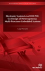 Cover: Electronic System-Level HW/SW Co-Design of Heterogeneous Multi-Processor Embedded Systems - River Publishers