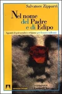 Abbildung von: Nel nome del Padre e di Edipo. Appunti di psicoanalisi e religione per il nuovo millennio - Psicoanalisi e psichiatria dinamica;Armando Editore