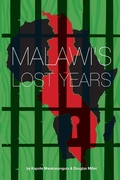 Cover: Malawi's Lost Years (1964-1994) - Mzuni Press