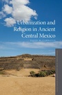 Bild: Urbanization and Religion in Ancient Central Mexico - OUP eBook