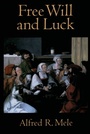 Cover: Free Will and Luck - OUP eBook