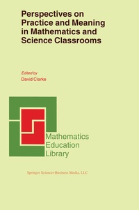 Enlarge image Cover: Perspectives on Practice and Meaning in Mathematics and Science Classrooms - Kluwer Academic Publishers