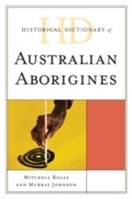 Cover: Historical Dictionary of Australian Aborigines - Scarecrow Press