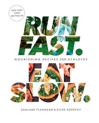 Abbildung von: Run Fast. Eat Slow. - Harmony/Rodale/Convergent