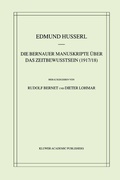 Cover: Die Bernauer Manuskripte &Uuml;ber das Zeitbewusstsein (1917/18) - Kluwer Academic Publishers