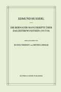 Cover: Die Bernauer Manuskripte &Uuml;ber das Zeitbewusstsein (1917/18) - Springer