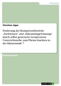 Cover: Foerderung der Kompetenzbereiche "Fachwissen" und "Erkenntnisgewinnung" durch selbst gesteuerte Lernprozesse. Unterrichtsreihe zum Thema Insekten in der Klassenstufe 7 - GRIN Verlag