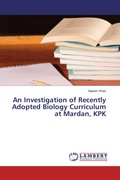 Cover: An Investigation of Recently Adopted Biology Curriculum at Mardan, KPK - LAP Lambert Academic Publishing
