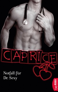 Abbildung von: Notfall für Dr. Sexy - Caprice - beHEARTBEAT