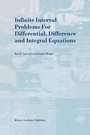 Cover: Infinite Interval Problems for Differential, Difference and Integral Equations - Springer