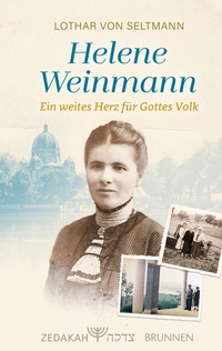 Abbildung von: Helene Weinmann - ein weites Herz für Gottes Volk - Brunnen