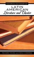 Cover: Historical Dictionary of Latin American Literature and Theater - Scarecrow Press