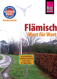 Abbildung von: Reise Know-How Sprachführer Flämisch - Wort für Wort: Kauderwelsch-Band 156 - Reise Know-How Verlag Peter Rump GmbH