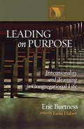 Cover: Leading on Purpose Intentionality and Teaming in Congregational Life - Augsburg Fortress