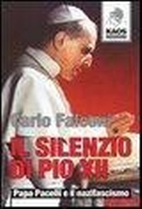 Abbildung von: Il silenzio di Pio XII. Papa Pacelli e il nazifascismo - Kaos