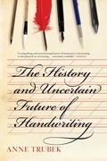 Cover: The History and Uncertain Future of Handwriting - Bloomsbury Publishing USA