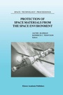 Cover: Protection of Space Materials from the Space Environment - Springer