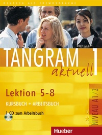 Abbildung von: Tangram aktuell 1 - Lektion 5-8 - Hueber Verlag