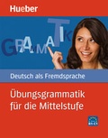 Cover: &Uuml;bungsgrammatik f&uuml;r die Mittelstufe - Hueber Verlag