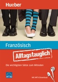 Cover: Alltagstauglich Franz&ouml;sisch - Hueber Verlag