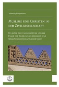 Cover: Muslime und Christen in der Zivilgesellschaft - Evangelische Verlagsanstalt GmbH