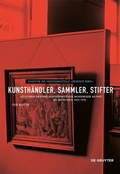 Cover: Kunsth&auml;ndler, Sammler, Stifter - De Gruyter
