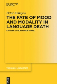 Enlarge image Cover: The Fate of Mood and Modality in Language Death - De Gruyter Mouton