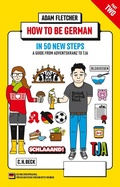 Cover: How to be German - Part 2: in 50 new steps - C.H.BECK