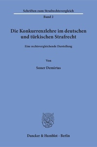 Bild: Die Konkurrenzlehre im deutschen und türkischen Strafrecht. - Duncker & Humblot