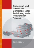 Cover: Gegenwart und Zukunft der Gemeinde-Leiter-Ausbildung in den Freikirchen in &Ouml;sterreich - Verlag f&uuml;r Kultur und Wissenschaft