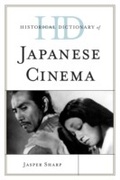 Cover: Historical Dictionary of Japanese Cinema - Scarecrow Press