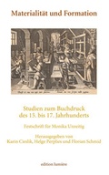 Cover: Materialit&auml;t und Formation. Studien zum Buchdruck des 15. bis 17. Jahrhunderts - edition lumi&egrave;re