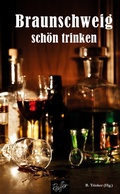 Cover: Braunschweig sch&ouml;n trinken - Reiffer, A