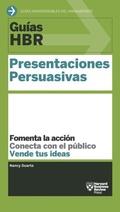 Cover: Guias Hbr: Presentaciones Persuasivas (HBR Guide to Persuasive Presentation Spanish Edition) - Reverte Management International