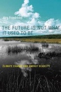 Cover: The Future Is Not What It Used to Be - MIT Press