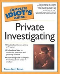 Cover: The Complete Idiot's Guide (R) to Private Investigating - Alpha Books