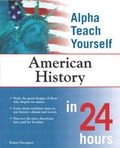 Cover: Alpha Teach Yourself American History in 24 Hours - Alpha Books