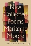 Cover: New Collected Poems of Marianne Moore - Faber & Faber