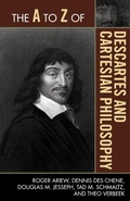 Cover: The A to Z of Descartes and Cartesian Philosophy - Scarecrow Press