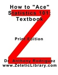 Cover: How to "Ace" Statistics 101 - Zetetic Library
