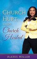 Cover: Church Hurt, then Church Healed - Alexis Miller