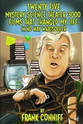 Cover: Twenty Five Mystery Science Theater 3000 Films That Changed My Life In No Way Whatsoever - Pothouse 90 Press