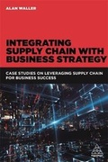 Cover: Integrating Supply Chain with Business Strategy - Kogan Page Ltd