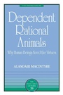 Cover: Dependent Rational Animals - Open Court Publishing Co ,U.S.